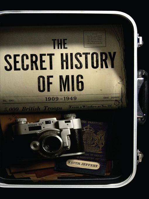 Title details for The Secret History of MI6 by Keith Jeffery - Available
